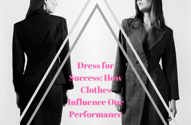 Dress for Success: How Clothes Influence Our Performance